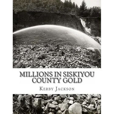 Millions in Siskiyou County Gold