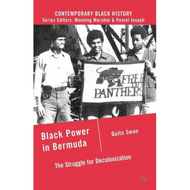 Black Power in Bermuda: The Struggle for Decolonization