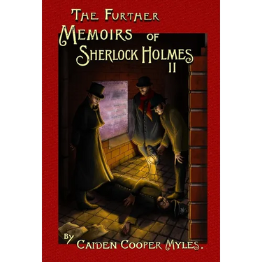 The Further Memoirs of Sherlock Holmes - II