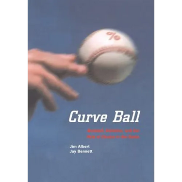 Curve Ball: Baseball, Statistics, and the Role of Chance in the Game