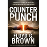 Counterpunch: An Unlikely Alliance of Americans Fighting Back for Faith and Freedom
