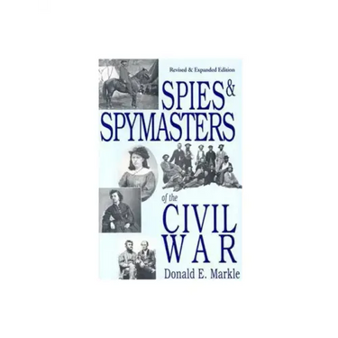 Spies and Spymasters of the Civil War