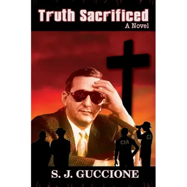 Truth Sacrificed: The Novel - Anniversary Edition