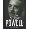 William Powell: The Life and Legacy of One of Early Hollywood's Most Acclaimed Actors