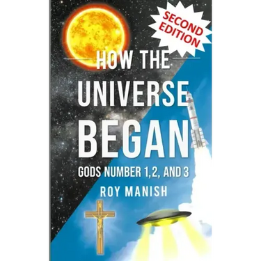 How the Universe Began: Gods Number 1,2, and 3