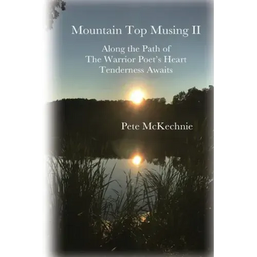 Mountain Top Musing II: Along the Path of the Warrior Poet's Heart Tenderness Awaits