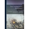 The Fairmount Parkway: a Pictorial Record of Development From Its First Incorporation in the City Plan in 1904 to the Completion of the Main