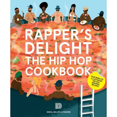 Rapper's Delight: The Hip Hop Cookbook