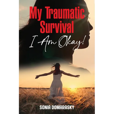 My Traumatic Survival-I Am Okay!