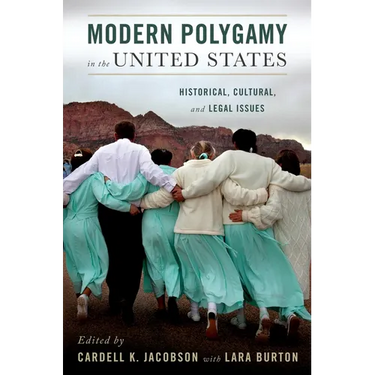 Modern Polygamy in the United States: Historical, Cultural, and Legal Issues