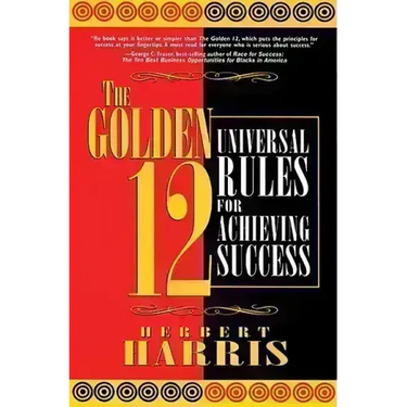 The Golden 12: Universal Rules for Achieving Success