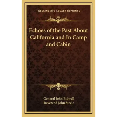 Echoes of the Past about California and in Camp and Cabin