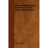 Modern High Farming. a Treatise on Soils, Plants, and Manures