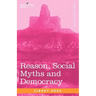 Reason, Social Myths and Democracy