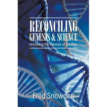 Reconciling Genesis and Science: Unlocking the Theories of Creation