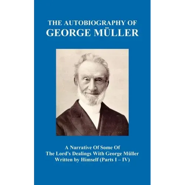 A Narrative of Some of the Lord's Dealings with George M Ller Written by Himself Vol. I-IV (Hardback)