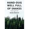 Hand-Dug Well Full of Snakes: A Nearly True Story