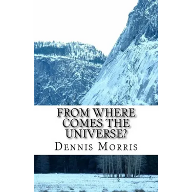 From Where Comes the Universe?: A Layman's Guide to the Physics of Empty Space