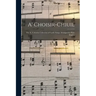A' Choisir-chiuil: The St. Columba Collection of Gaelic Songs, Arranged for Part-singing