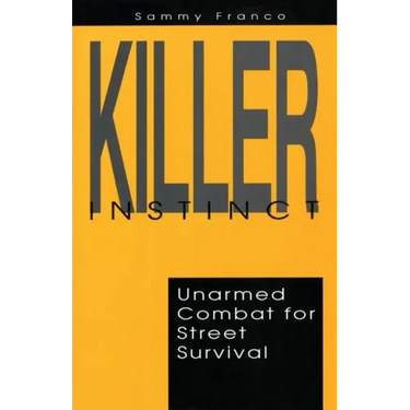 Killer Instinct: Unarmed Combat for Street Survival