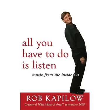All You Have to Do Is Listen: Music from the Inside Out