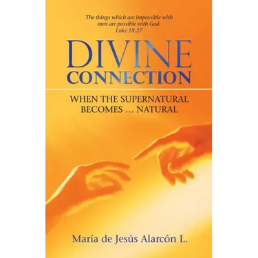 Divine Connection: When the Supernatural Becomes ... Natural
