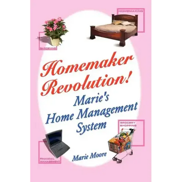 Homemaker Revolution!: Marie's Home Management System