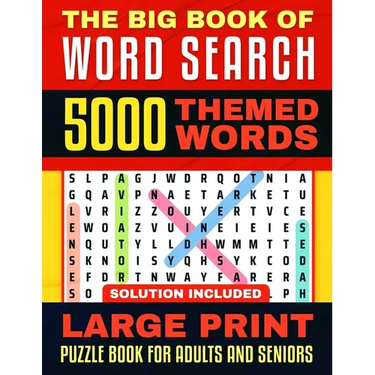 The Big Book of Word Search: Large Print - 5000 Words - 225 Themed Puzzles for Adults, Seniors and Teens