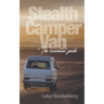 Stealth Camper Van: The Essential Guide
