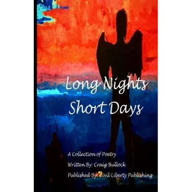 Long Night Short Days: A Collection Of Poetry