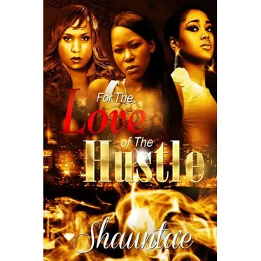 For The Love Of The Hustle