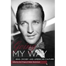 Going My Way: Bing Crosby and American Culture