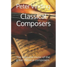 Classical Composers: The lives and music of the great classical composers