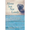 Alone but Not Lonely: Reclaim Your Identity and Be Unapologetically You