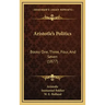 Aristotle's Politics: Books One, Three, Four, And Seven (1877)