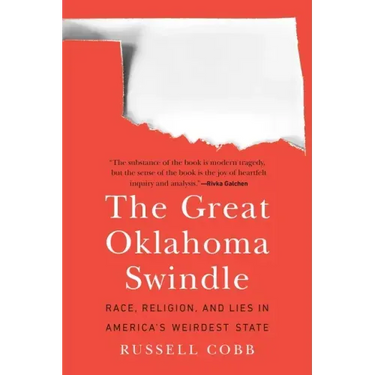 The Great Oklahoma Swindle: Race, Religion, and Lies in America's Weirdest State