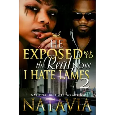 He Exposed Me to the Real, Now I Hate Lames 2