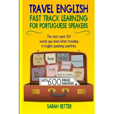 Travel English: Fast Track Learning for Portuguese Speakers: The most used 100 words you need to get around when traveling in Portugue
