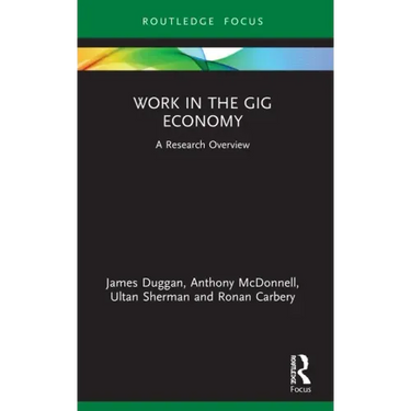 Work in the Gig Economy: A Research Overview