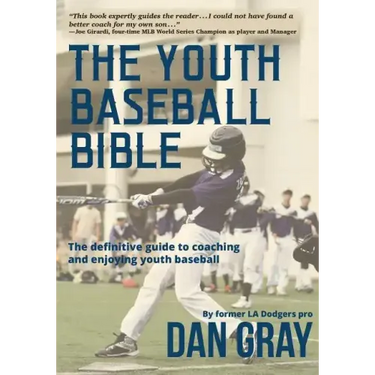 Youth Baseball Bible: The Definitive Guide to Youth Baseball Coaching