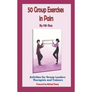 50 Group Exercises in Pairs: Activities for Group Leaders Therapists and Trainers