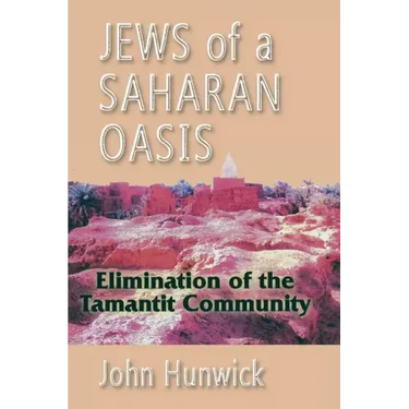 Jews of a Saharan Oasis: Elimination of the Tamantit Community