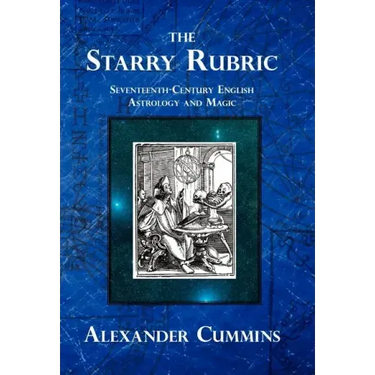 The Starry Rubric: Seventeenth-Century English Astrology and Magic