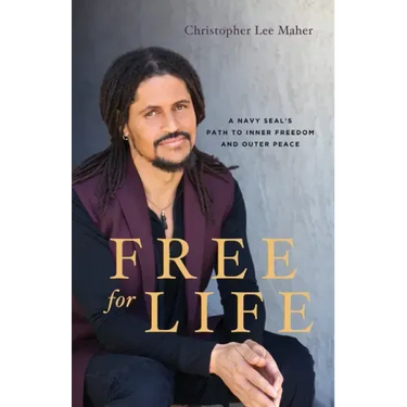 Free for Life: A Navy SEAL's Path to Inner Freedom and Outer Peace