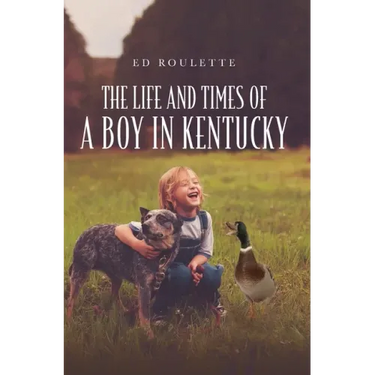 The Life and Times of a Boy in Kentucky