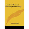 American Pheasant Breeding And Shooting