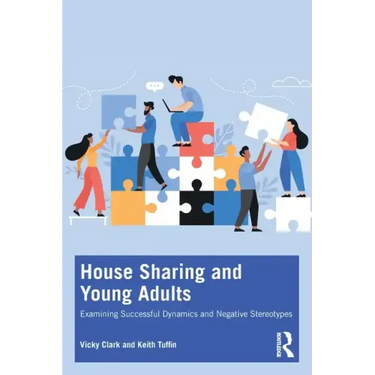 House Sharing and Young Adults: Examining successful dynamics and negative stereotypes