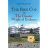 The Bike Cop: In the Greater Weight of Evidence