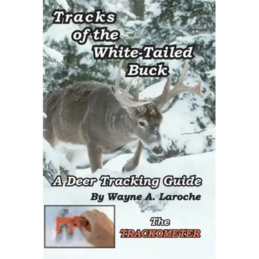 Tracks of the White-Tailed Buck: A Deer Tracking Guide