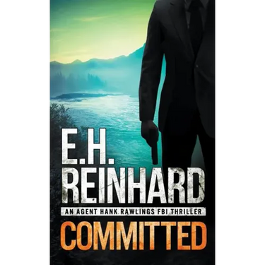 Committed: An Agent Hank Rawlings FBI Thriller, Book 3